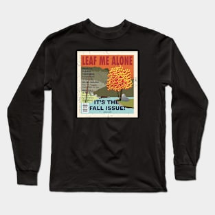 Leaf Me Alone Magazine Long Sleeve T-Shirt